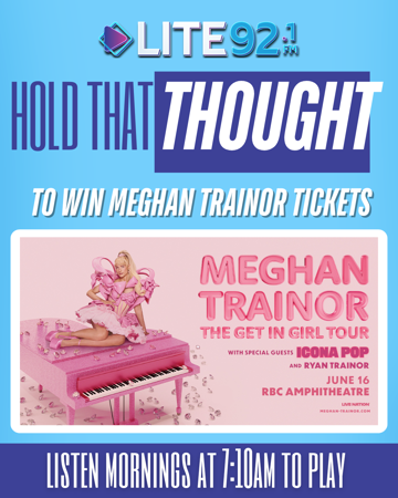Hold That Thought - LIsten to Win Tickets to Meghan Trainor